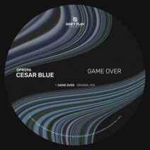César Blue - Game Over (Original Mix) [Don't Play Recordings]