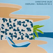 Christophe Salin - Overland : Bungalow No. 2 [Salin Records]