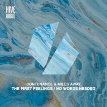 Contenance & Miles Away - The First Feelings _ No Words Needed [Hive Audio]