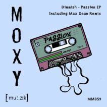 DIMMISH - Passion EP [Moxy Muzik]
