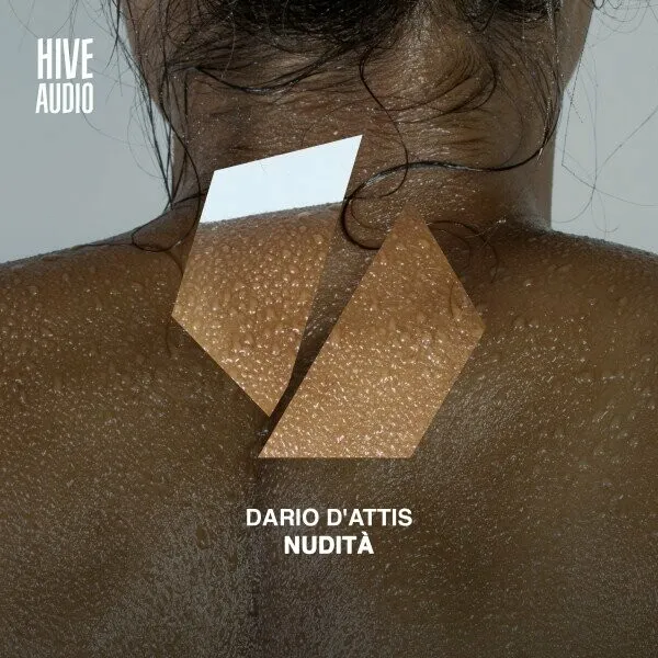 Dario D'attis - Nudità [Hive Audio]