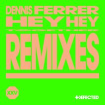Dennis Ferrer - Hey Hey (Remixes) [Defected Records]