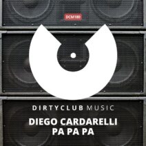 Diego Cardarelli - Pa Pa Pa [Dirtyclub Music]
