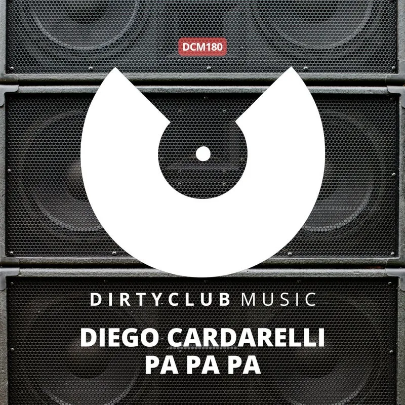 Diego Cardarelli - Pa Pa Pa [Dirtyclub Music]