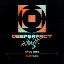 ENOS (US) - Que Paso [Deeperfect Shift]