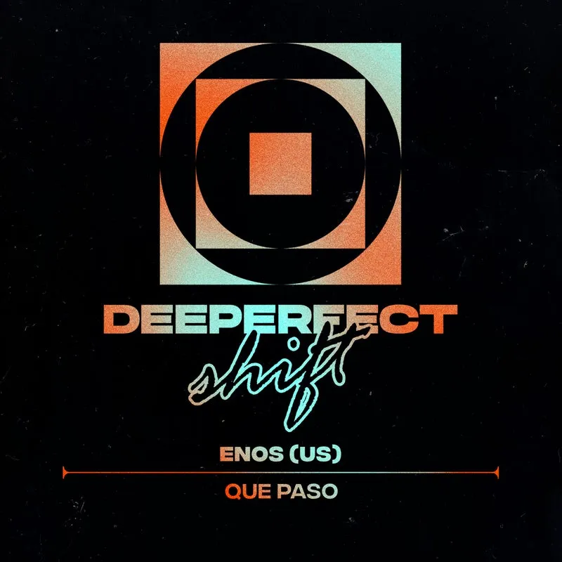 ENOS (US) - Que Paso [Deeperfect Shift]