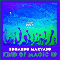 Edoardo Marvaso - Kind Of Magic Ep [Natura Viva]
