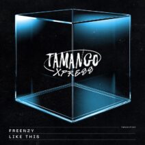 Freenzy Music - Like This [Tamango Xpress]