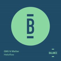 GMJ, Matter - Helioflow [Balance Music]