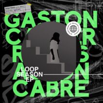 Gaston Cabrera - Loop Season EP [IWANT Music]