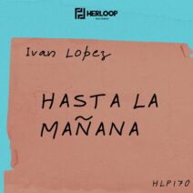 Ivan Lopez - Hasta La Mañana [Herloop Records]