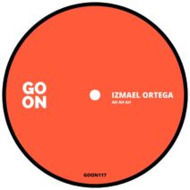 Izmael Ortega - AH AH AH [Go On Records]