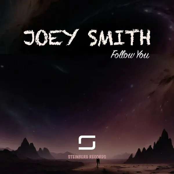 JOEY SMITH - Follow You [Steinberg Records]