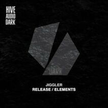 Jiggler - Release _ Elements [Hive Audio Dark]