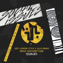 Joey London Style, Julio Bravo - Dance Motherf*cker [Issues]