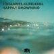 Johannes Klingebiel - Happily Drowning [TRAUM Schallplatten]