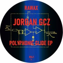 Jordan GCZ - Polyphonic Glide EP [Rawax]