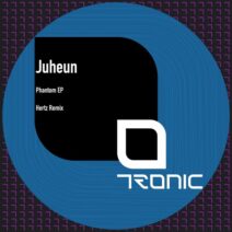 Juheun - Phantom EP [Tronic]