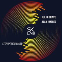 Julio Bravo, Alan Jimenez - Step Up The Swag [SK LAB]