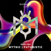 Kholina - Mythic _ Futuristic [Bassmatic Records]