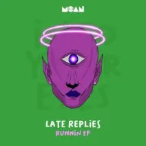 Late Replies - Runnin EP [Moan]