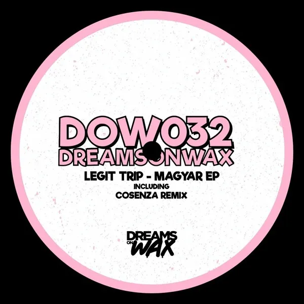 Legit Trip - Magyar EP [Dreams On Wax]