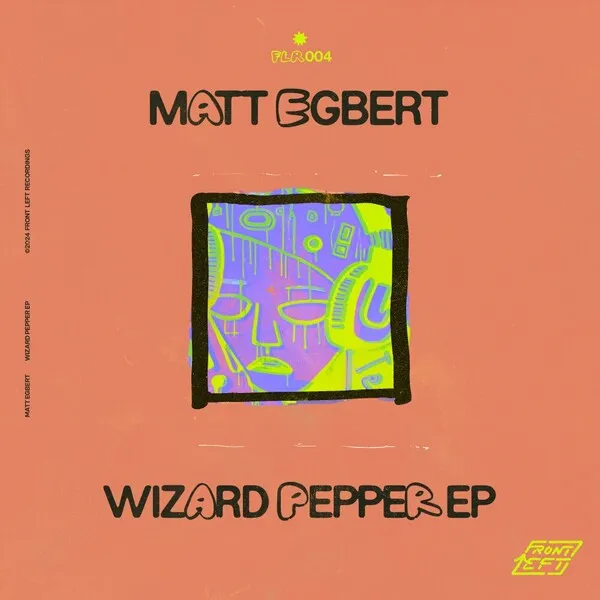 Matt Egbert - Wizard Pepper [Front Left Recordings]