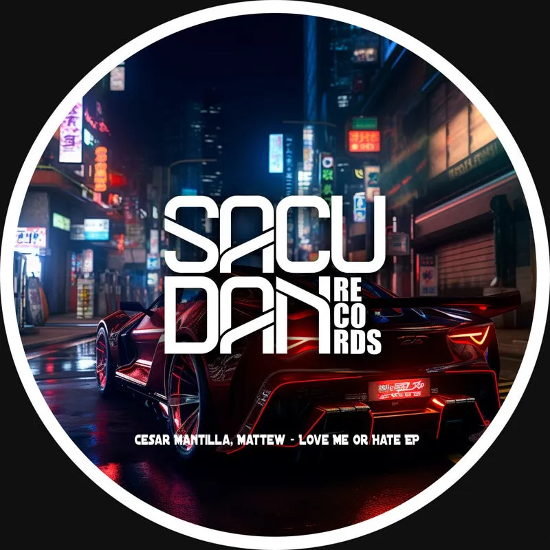 Mattew, Cesar Mantilla - Love Me Or Hate EP [Sacudan Records]