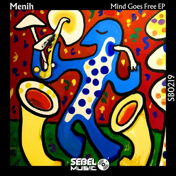 Menih - Mind Goes Free EP [Sebel Music]