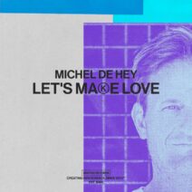 Michel De Hey - Let's Make Love [Snatch! Records]