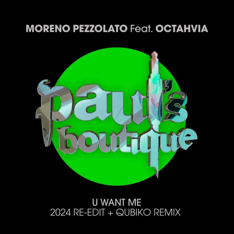 Moreno Pezzolato, Octahvia - Moreno Pezzolato - U Want Me 2024 Re-Edit [Paul's Boutique]
