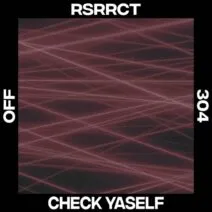 RSRRCT - Check Yaself [OFF Recordings]