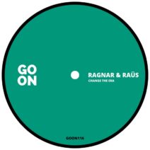 Ragnar & Raüs - Change The Era [Go On Records]
