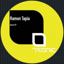 Ramon Tapia - Alarma EP [Tronic]