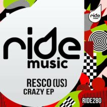 Resco (US) - Crazy EP [Ride Music]