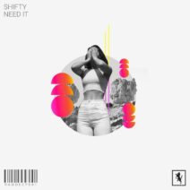 SHIFTY (US) - NEED IT [Rawsome Deep]