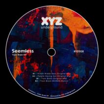 Seemless - Train Brain EP [XYZ Underground]