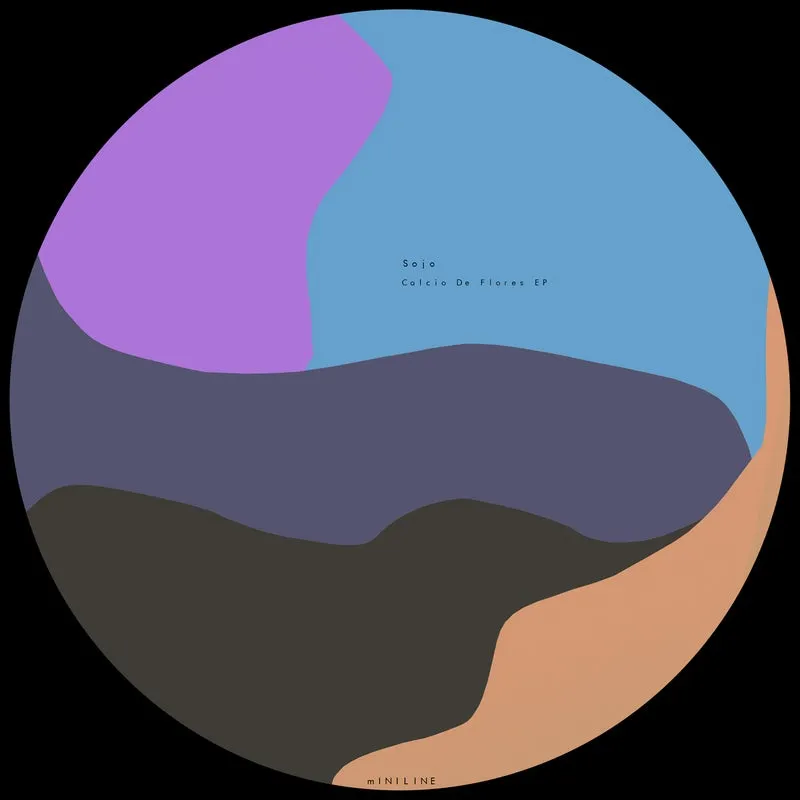 Sojo - Calcio De Flores EP [Miniline]