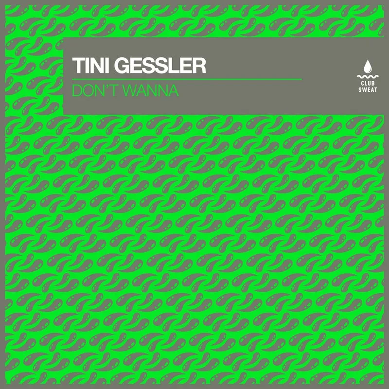 Tini Gessler - Don't Wanna (Extended Mix) [Club Sweat]