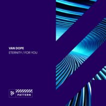 Van Dope - Eternity _ for You [Pattern]