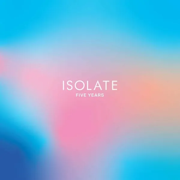 Various Artists - Isolate Five Years [ISOLATE]