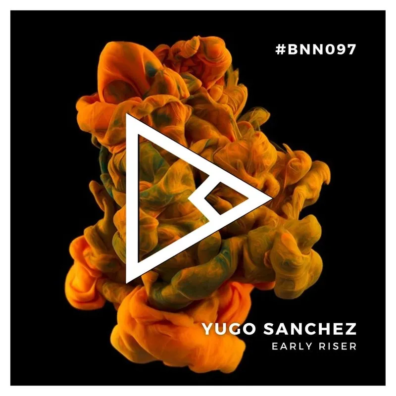 Yugo Sanchez - Early Riser [BNN RECORDS]