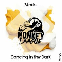 7Andro - Dancing in the Dark [Monkey League]