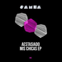 AESTASIADO - Mis chicas EP [SAMBA]