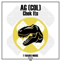 AG (COL) - Chek Its (Original Mix) [T-Tracks Music]