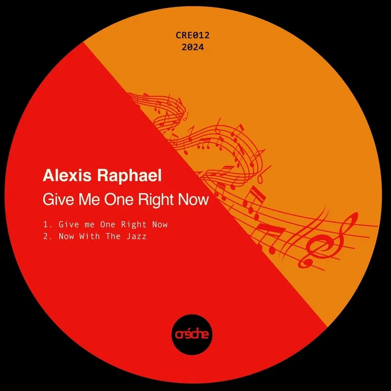 Alexis Raphael - Give Me One Right Now [Creche Records]