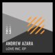 Andrew Azara - Love Inc. Ep [(djebali)]