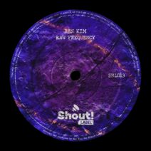 Ben Kim - Raw Frequency [Shout Label]