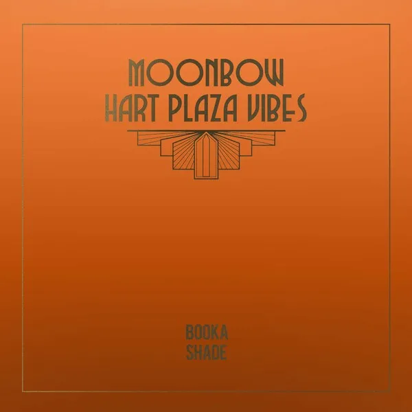Booka Shade - Moonbow _ Hart Plaza Vibes [Blaufield Music]