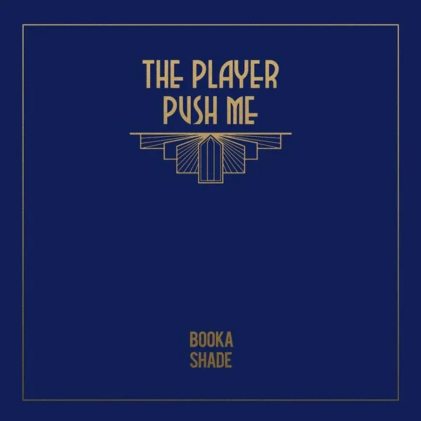 Booka Shade - The Player _ Push Me [Blaufield Music]